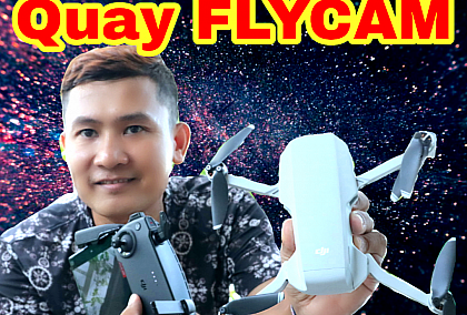 ĐĂNG YOUTUBE, CHỤP HÌNH, QUAY FLYCAM